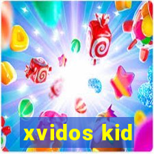 xvidos kid